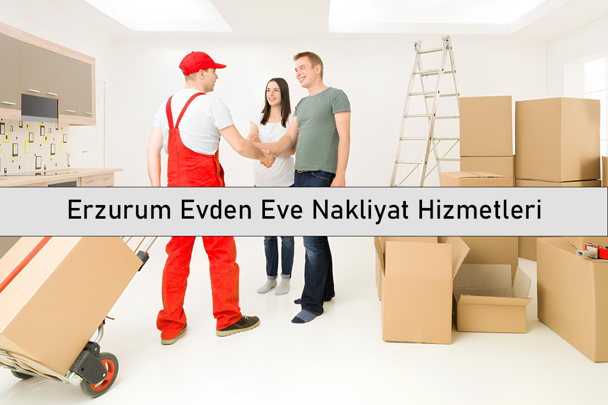 Erzurum Evden Eve Nakliyat Hizmetleri