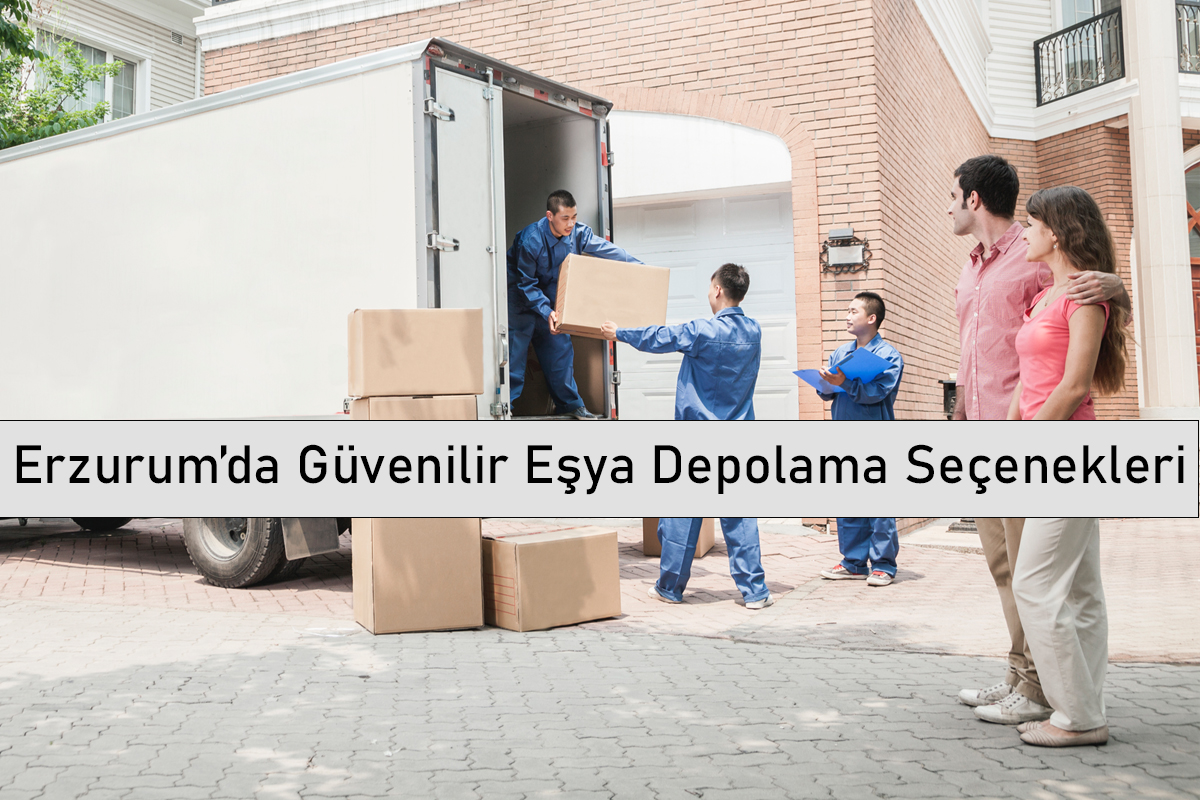 Erzurum’da Güvenilir Eşya Depolama Seçenekleri
