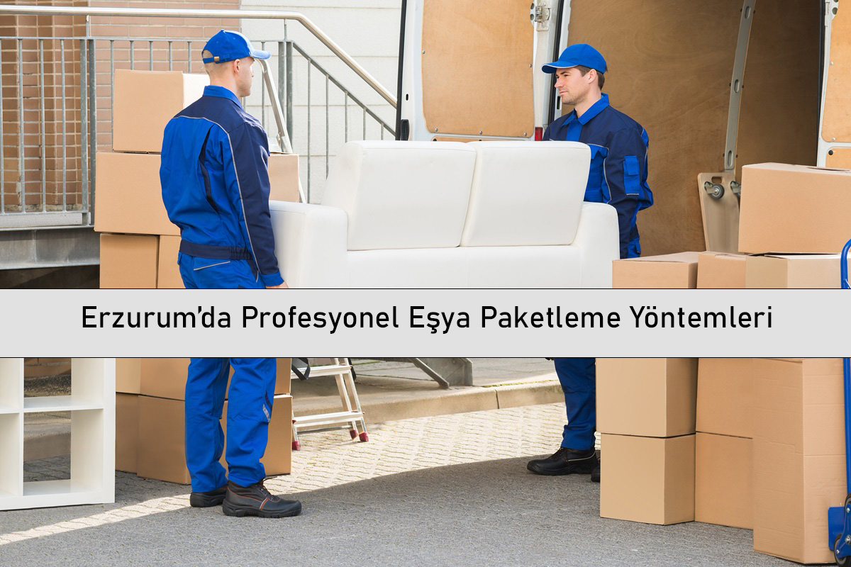 Erzurum’da Profesyonel Eşya Paketleme Yöntemleri